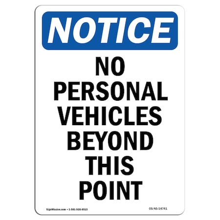 Signmission OSHA Notice Sign, 10" H, 7" W, Rigid Plastic, No Personal Vehicles Beyond This Point Sign, Portrait OS-NS-P-710-V-14741